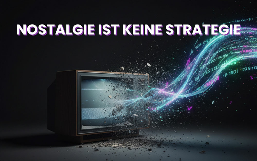 Nostalgie ist keine Strategie