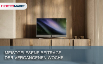 Meist-gelesen-Elektromarkt-KW-12-Copyright Loewe Technology GmbH